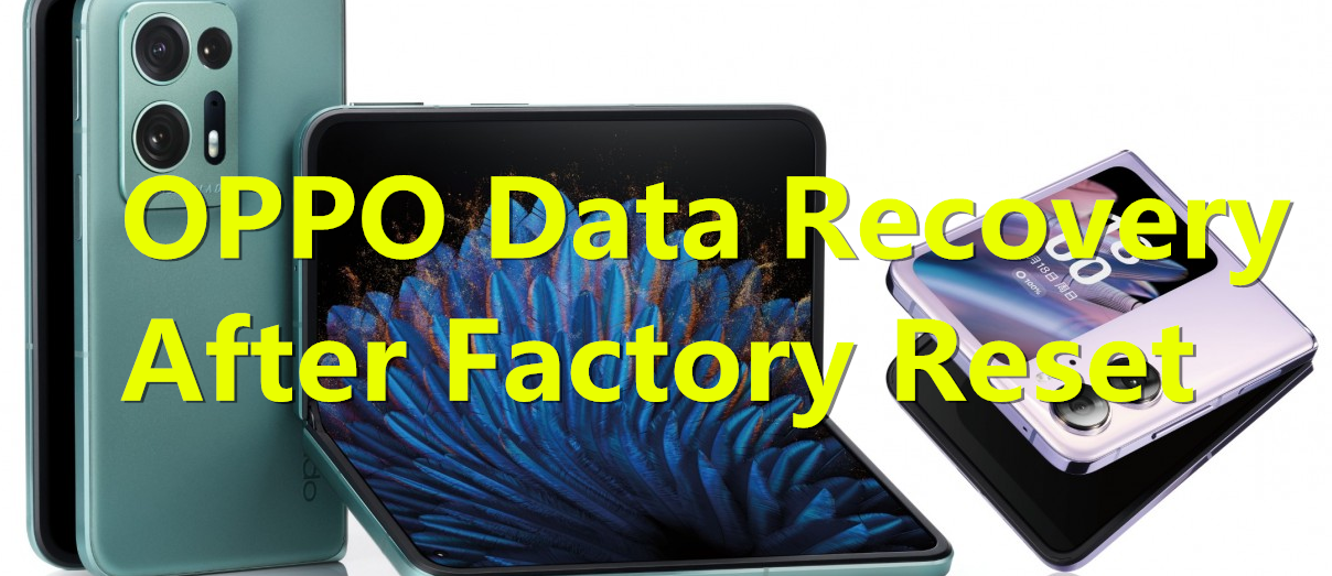 Can i Recover Oppo Data after Factory Reset without Backup?